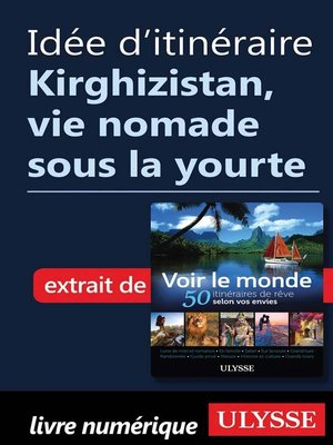cover image of Idée d'itinéraire--Kirghizistan, vie nomade sous la yourte
